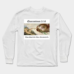 Quarantines 3:16 Long Sleeve T-Shirt